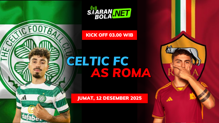 Poster pertandingan Celtic FC vs AS Roma tanggal 12 Desember 2025 dengan pemain dari kedua tim dan informasi kick off 03.00 WIB.