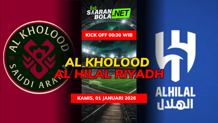 Al Kholoood vs Al Hilal Riyadh dengan jadwal kick off 00.30 WIB