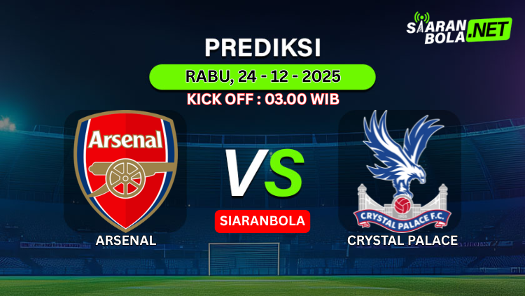 Gambar prediksi pertandingan Arsenal vs Crystal Palace 24 Desember 2025 kick off 03.00 WIB dengan logo SIARANBOLA