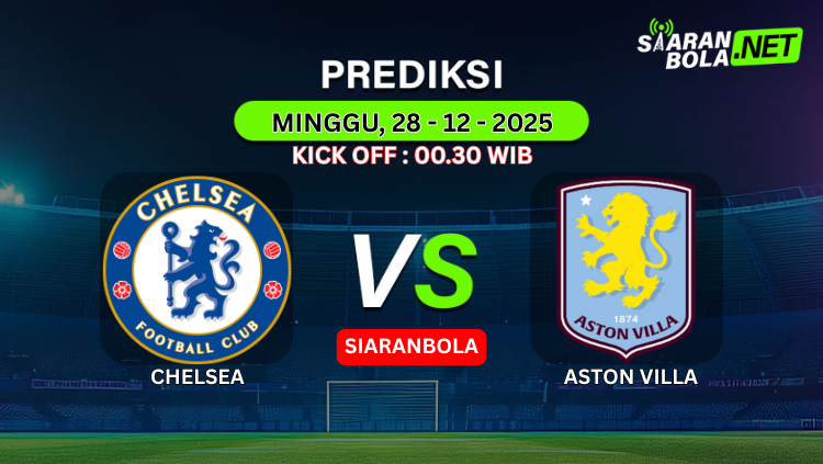 Grafik prediksi skor Chelsea vs Aston Villa 28 Desember 2025 pada platform SIARANBOLA dengan kick off 00:30 WIB