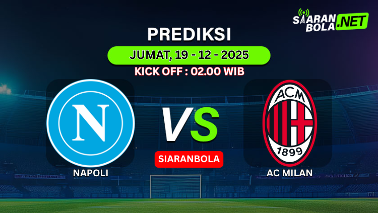 Grafis prediksi pertandingan Serie A antara Napoli vs AC Milan, 19 Desember 2025, kick off 02.00 WIB, dengan logo SiaranBola.