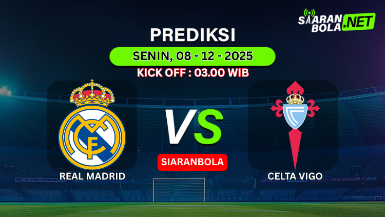 Poster prediksi pertandingan Real Madrid vs Celta Vigo, Senin 8 Desember 2025 kick off 03.00 WIB, dari SiaranBola