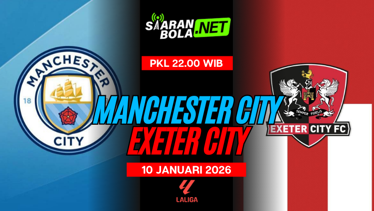 Manchester City vs Exeter City pada 10 Januari 2026 dengan jadwal kick-off pukul 22.00 WIB