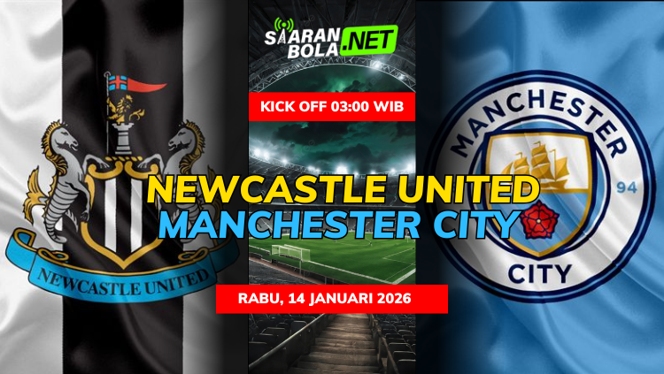 Poster pertandingan Newcastle United vs Manchester City dengan jadwal kick off 03.00 WIB pada Rabu, 14 Januari 2026