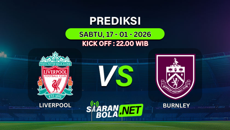 Prediksi Liverpool vs Burnley Sabtu 17 Januari 2026 dengan kick off pukul 22.00 WIB