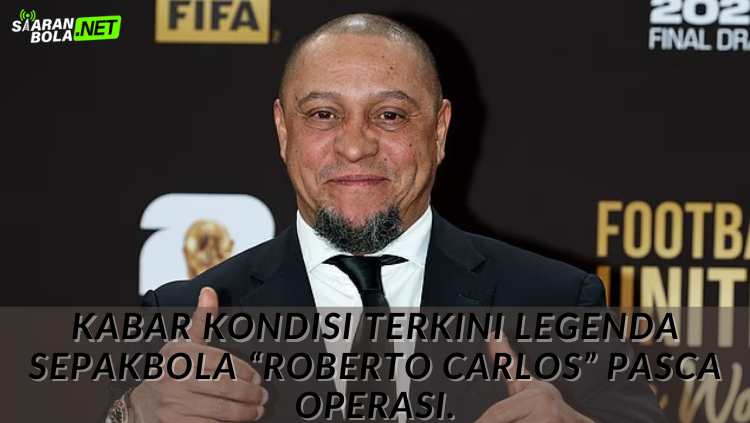 Legenda sepak bola Roberto Carlos tersenyum di rumah sakit usai menjalani operasi jantung yang sukses