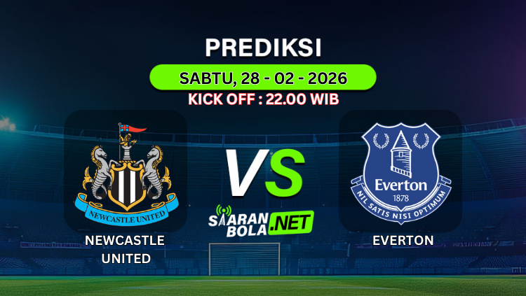 Poster prediksi pertandingan Newcastle United vs Everton Sabtu 28 Februari 2026 pukul 22.00 WIB.