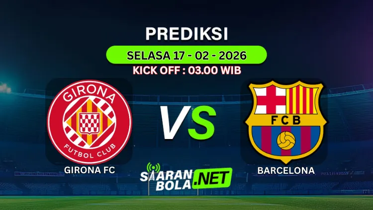 Grafis jadwal pertandingan sepak bola dengan latar belakang stadion di malam hari; menampilkan logo Girona FC di kiri dan logo FC Barcelona di kanan yang dipisahkan oleh teks "VS" besar berwarna putih hijau; di bagian atas terdapat teks "PREDIKSI" dan tanggal "SELASA 17 - 02 - 2026" serta "KICK OFF : 03.00 WIB" pada bilah hijau neon; terdapat logo SIARANBOLA.NET di bagian bawah tengah.