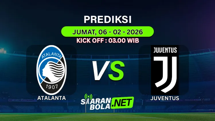 Grafis prediksi pertandingan Atalanta vs Juventus dengan logo kedua klub berdampingan di atas lapangan stadion malam hari, terdapat teks "PREDIKSI JUMAT, 06-02-2026 KICK OFF: 03.00 WIB" dan logo SIARANBOLA.NET di bagian bawah.