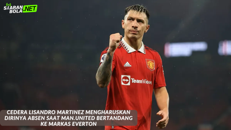 Lisandro Martinez cedera betis saat sesi latihan Manchester United jelang laga Everton vs MU - siaranbola