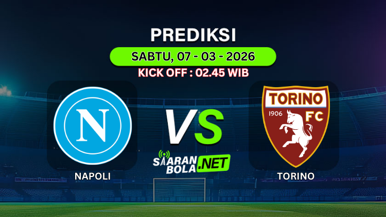 Poster prediksi pertandingan Napoli vs Torino pada Sabtu 7 Maret 2026 pukul 02.45 WIB dalam kompetisi Serie A Italia.