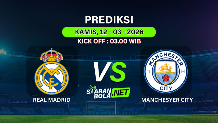 Poster prediksi pertandingan Real Madrid vs Manchester City pada Kamis 12 Maret 2026 pukul 03.00 WIB dengan logo kedua tim di stadion.