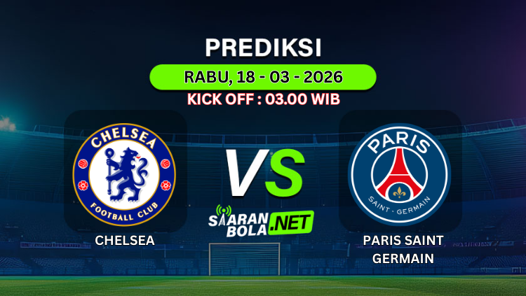 Prediksi pertandingan Chelsea vs Paris Saint-Germain pada Rabu 18 Maret 2026 pukul 03.00 WIB dengan latar stadion sepak bola.