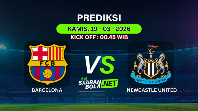 Poster prediksi bola Barcelona vs Newcastle United hari ini dengan latar stadion, jadwal Kamis 19 Maret 2026 pukul 03.00 WIB