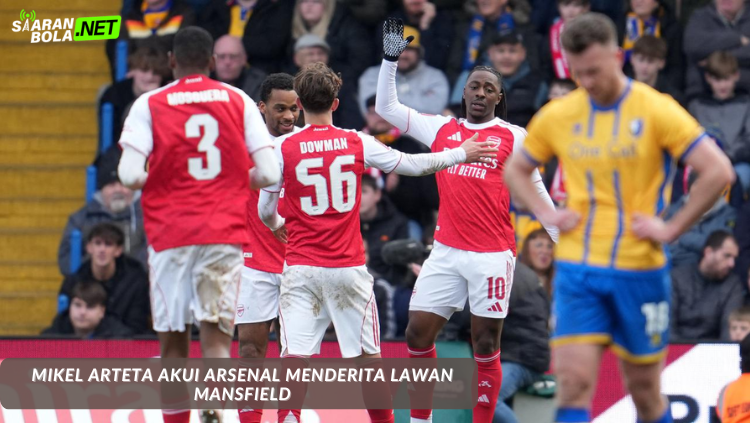 Mikel Arteta menegang saat Arsenal menderita lawan Mansfield di Piala FA - siaranbola