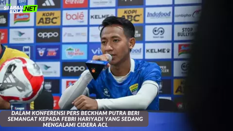 Febri Hariyadi cedera ACL lagi mendapat dukungan moral dari Beckham Putra. Simak berita bola selengkapnya di siaranbola.