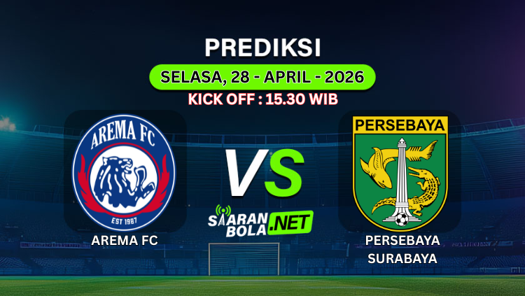 Prediksi bola Arema FC vs Persebaya Surabaya hari ini 28 April 2026 pukul 15.30 WIB di stadion dengan latar lampu sorot